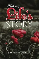 Book cover of Not My Life's Story by Emma Torrao