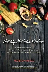Book cover of Not My Mother's Kitchen by Rob Chirico