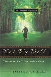 Book cover of Not My Will (2nd ed.) by Francena Arnold