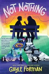 Book cover of Not Nothing by Gayle Forman