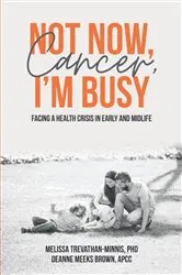 Book cover of Not Now, Cancer, I'm Busy by Unknown