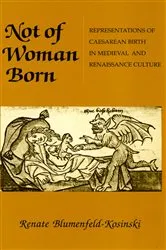 Book cover of Not of Woman Born by Renate Blumenfeld-Kosinski