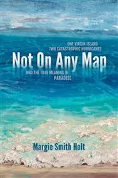 Book cover of Not On Any Map by Holt, Margie, Smith