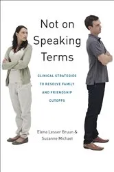 Book cover of Not on Speaking Terms: Clinical Strategies to Resolve Family and Friendship Cutoffs by Elena Lesser Bruun