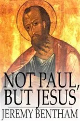Book cover of Not Paul, but Jesus by Jeremy Bentham