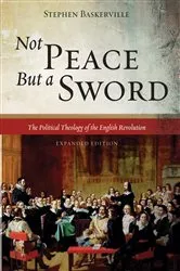 Book cover of Not Peace But a Sword by Stephen Baskerville