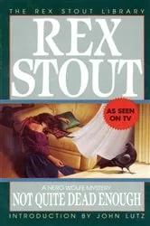 Book cover of Not Quite Dead Enough by Rex Stout