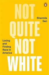 Book cover of Not Quite Not White by Sharmila Sen