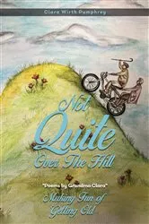 Book cover of NOT QUITE OVER THE HILL by Clara Wirth Pumphrey