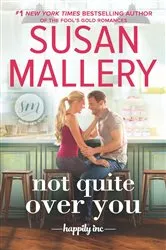 Book cover of Not Quite Over You by Susan Mallery