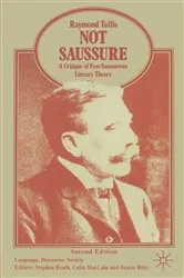 Book cover of Not Saussure (2nd ed.) by Raymond Tallis