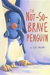 Book cover of Not-So-Brave Penguin by Steve Smallman