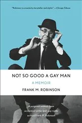 Book cover of Not So Good a Gay Man by Frank M. Robinson