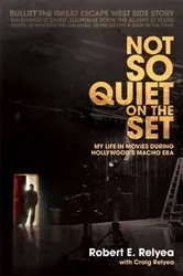 Book cover of Not so Quiet on the Set by Robert E. Relyea