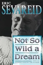 Book cover of Not So Wild A Dream by Eric Sevareid