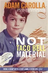 Book cover of Not Taco Bell Material by Adam Carolla