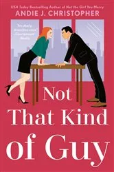 Book cover of Not That Kind of Guy by Andie J. Christopher