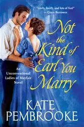 Book cover of Not the Kind of Earl You Marry by Kate Pembrooke
