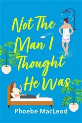 Book cover of Not The Man I Thought He Was by Phoebe MacLeod
