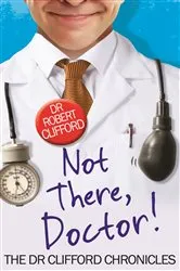Book cover of Not There, Doctor by Robert Clifford