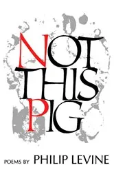 Book cover of Not This Pig by Philip Levine