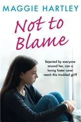 Book cover of Not To Blame by Maggie Hartley