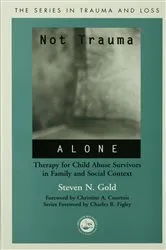 Book cover of Not Trauma Alone by Steven Gold