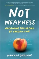Book cover of Not Weakness by Francesca Grossman