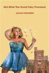 Book cover of Not What The Good Fairy Promised by Unknown
