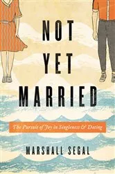 Book cover of Not Yet Married by Marshall Segal