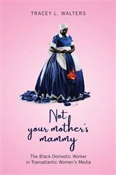 Book cover of Not Your Mother's Mammy by Tracey L Walters
