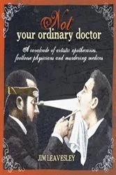 Book cover of Not Your Ordinary Doctor by Jim Leavesley