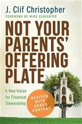 Book cover of Not Your Parents' Offering Plate by J. Clif Christopher