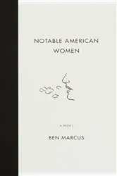 Book cover of Notable American Women by Ben Marcus