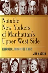 Book cover of Notable New Yorkers of Manhattan’s Upper West Side by Jim Mackin