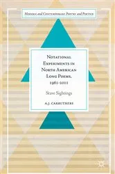 Book cover of Notational Experiments in North American Long Poems, 1961-2011 by A. J. Carruthers