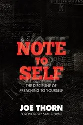 Book cover of Note to Self (Foreword by Sam Storms) by Joe Thorn