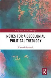 Book cover of Notes for a Decolonial Political Theology by Silvana Rabinovich