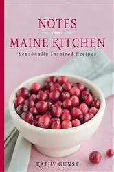 Book cover of Notes from a Maine Kitchen by Kathy Gunst