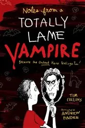 Book cover of Notes from a Totally Lame Vampire by Tim Collins