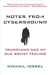 Book cover of Notes from Cyberground by Mikhail Iossel