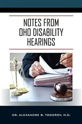 Book cover of Notes from OHO Disability Hearings by M. D. Dr. Alexandre B. Todorov