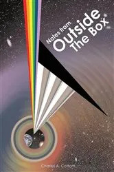 Book cover of Notes From Outside The Box by Charles A. Cottom