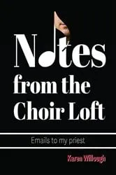 Book cover of Notes from the Choir Loft by Karen Willough