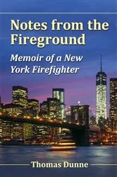 Book cover of Notes from the Fireground by Thomas Dunne