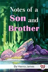 Book cover of Notes of a Son and Brother by Henry James