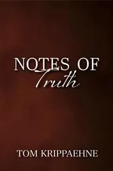 Book cover of Notes of Truth by Tom Krippaehne