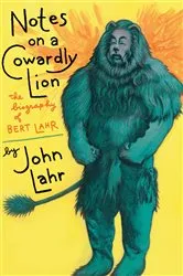 Book cover of Notes on a Cowardly Lion by John Lahr