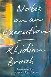 Book cover of Notes on an Execution by Rhidian Brook