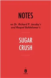 Book cover of Notes on Dr. Richard P. Jacoby’s and Raquel Baldelomar’s Sugar Crush by . IRB Media
